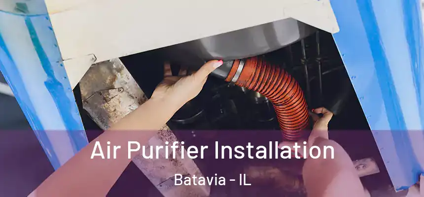 Air Purifier Installation Batavia - IL
