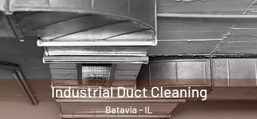 Industrial Duct Cleaning Batavia - IL