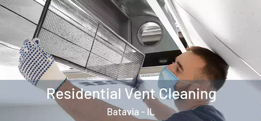  Residential Vent Cleaning Batavia - IL