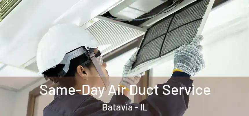 Same-Day Air Duct Service Batavia - IL