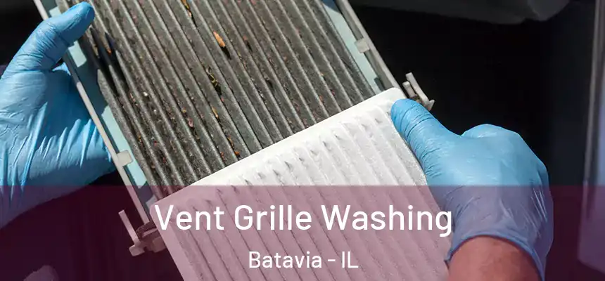  Vent Grille Washing Batavia - IL